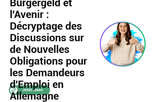 Bürgergeld et l’Avenir : Décryptage des Discussions sur de Nouvelles Obligations pour les Demandeurs d’Emploi en Allemagne Bürgergeld et l’Avenir : Décryptage des Discussions sur de Nouvelles Obligations pour les Demandeurs d’Emploi en Allemagne
