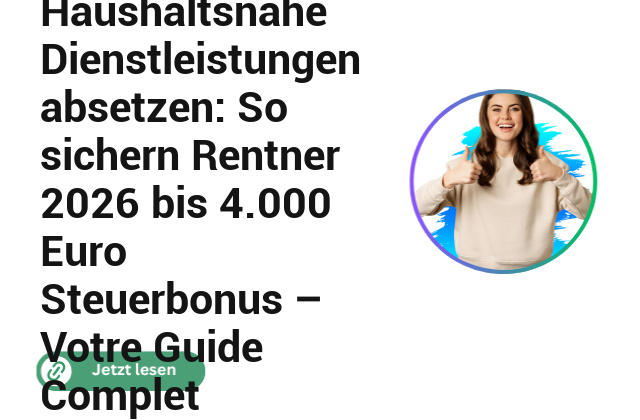 Haushaltsnahe Dienstleistungen absetzen: So sichern Rentner 2026 bis 4.000 Euro Steuerbonus &ndash; Votre Guide Complet