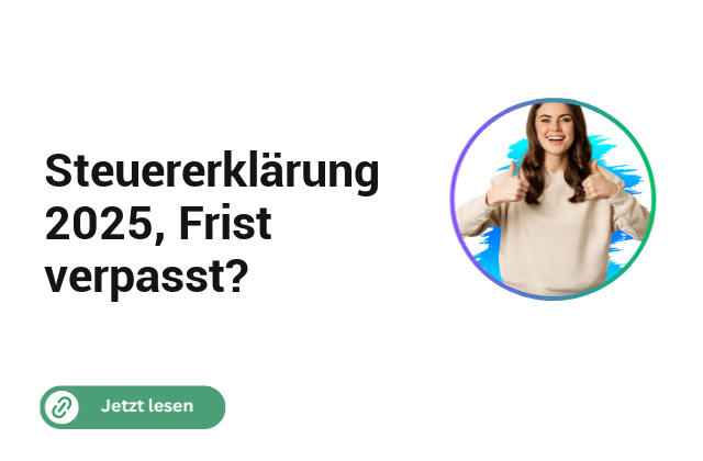 Steuererklärung 2025, Frist verpasst? Steuererklärung 2025, Frist verpasst?