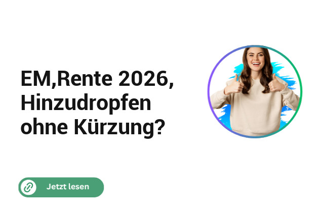 EM,Rente 2026, Hinzudropfen ohne Kürzung? EM,Rente 2026, Hinzudropfen ohne Kürzung?